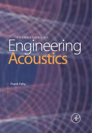 Foundations of Engineering Acoustics de Frank J. Fahy