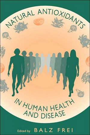 Natural Antioxidants in Human Health and Disease de Balz Frei