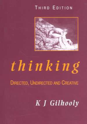 Thinking: Directed, Undirected, and Creative de K. J. Gilhooly