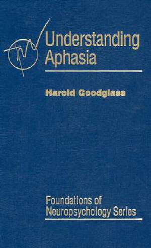 Understanding Aphasia de Harold Goodglass