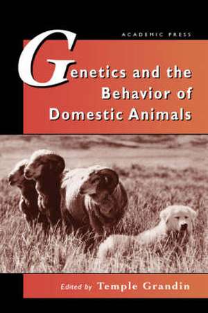 Genetics and the Behavior of Domestic Animals de Temple Grandin