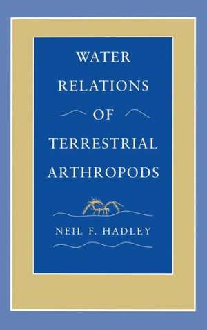 Water Relations of Terrestrial Arthropods de Neil F. Hadley