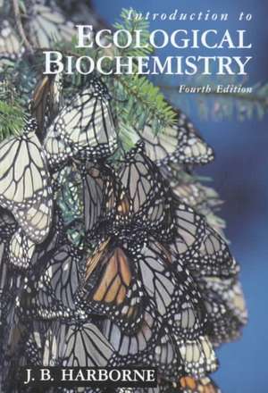 Introduction to Ecological Biochemistry de J. B. Harborne