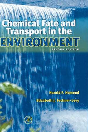 Chemical Fate and Transport in the Environment de Harold F. Hemond