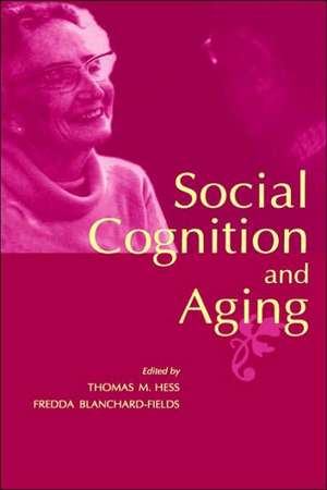 Social Cognition and Aging de Thomas M. Hess