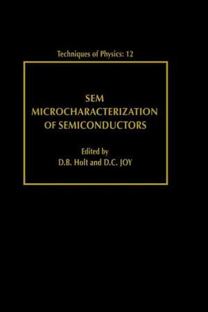 SEM Microcharacterization of Semiconductors de D. B. Holt