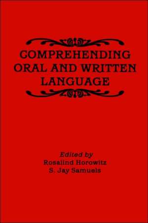 Comprehending Oral and Written Language de Horowitz