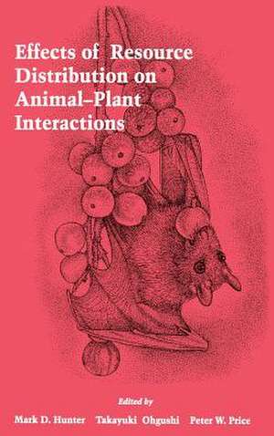 Effects of Resource Distribution on Animal Plant Interactions de Mark D. Hunter