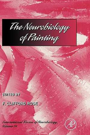 The Neurobiology of Painting: International Review of Neurobiology de Ronald J. Bradley