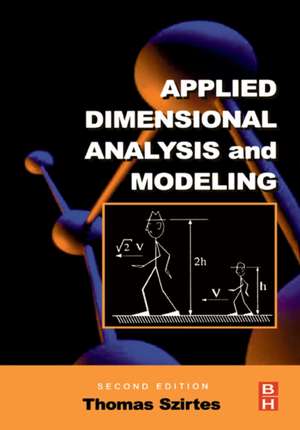 Applied Dimensional Analysis and Modeling de Thomas Szirtes