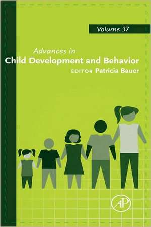 Advances in Child Development and Behavior de Patricia J. Bauer