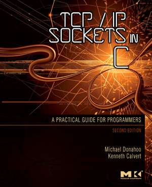 TCP/IP Sockets in C: Practical Guide for Programmers de Michael J. Donahoo