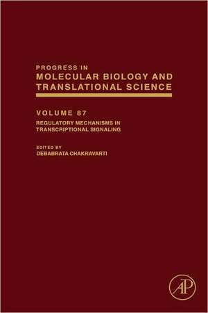 Regulatory Mechanisms in Transcriptional Signaling de Debabrata (Debu) Chakravarti