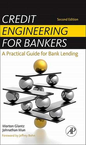 Credit Engineering for Bankers: A Practical Guide for Bank Lending de Morton Glantz