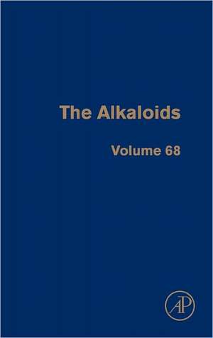 The Alkaloids: Chemistry and Biology de Geoffrey A. Cordell