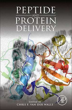 Peptide and Protein Delivery de Chris Van Der Walle