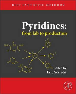 Pyridines: From Lab to Production de Eric F.V. Scriven