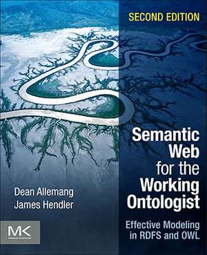 Semantic Web for the Working Ontologist: Effective Modeling in RDFS and OWL de Dean Allemang