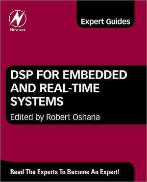 DSP for Embedded and Real-Time Systems de Robert Oshana