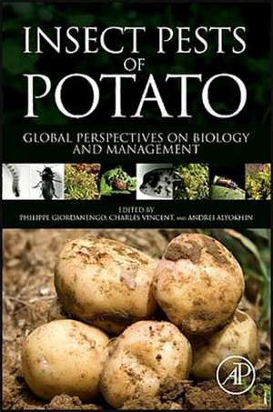 Insect Pests of Potato: Global Perspectives on Biology and Management de Andrei Alyokhin