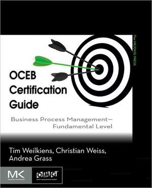 OCEB Certification Guide: Business Process Management - Fundamental Level de Tim Weilkiens