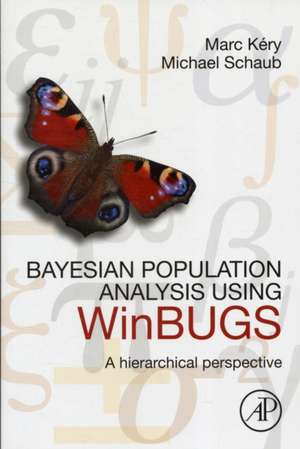 Bayesian Population Analysis using WinBUGS: A Hierarchical Perspective de Marc Kéry