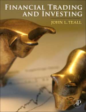 Financial Trading and Investing de John L. Teall