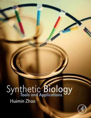 Synthetic Biology: Tools and Applications de Huimin Zhao