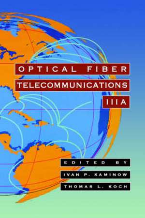 Optical Fiber Telecommunications IIIA de Thomas L. Koch