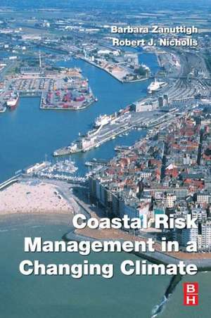 Coastal Risk Management in a Changing Climate de Barbara Zanuttigh