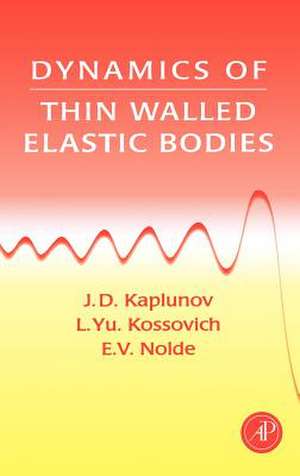 Dynamics of Thin Walled Elastic Bodies de J. D. Kaplunov