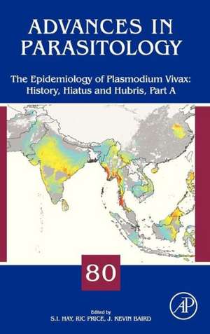 The Epidemiology of Plasmodium Vivax: History, Hiatus and Hubris de Ric Price