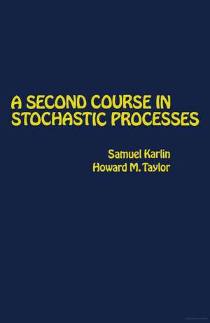 A Second Course in Stochastic Processes de Samuel Karlin