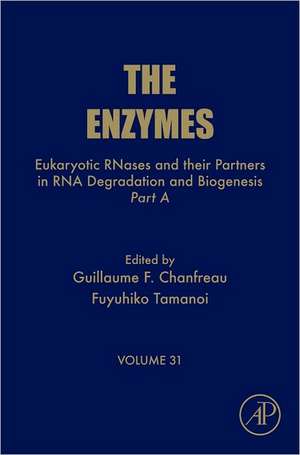 Eukaryotic RNases and their Partners in RNA Degradation and Biogenesis: Part A de Guillaume Chanfreau