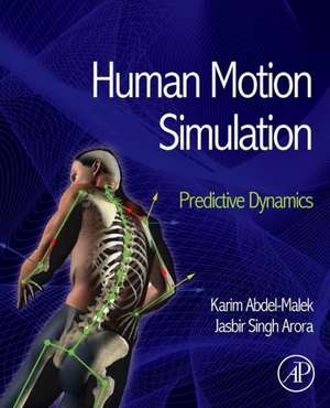 Human Motion Simulation: Predictive Dynamics de Karim Abdel-Malek