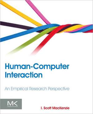 Human-Computer Interaction: An Empirical Research Perspective de I. Scott MacKenzie