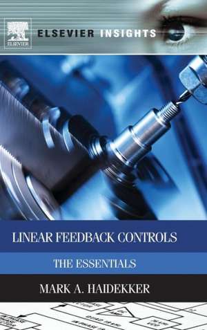 Linear Feedback Controls: The Essentials de Mark A. Haidekker