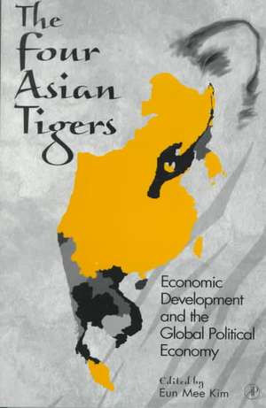 The Four Asian Tigers – Economic Development and the Global Political Economy de Eun Mee Kim