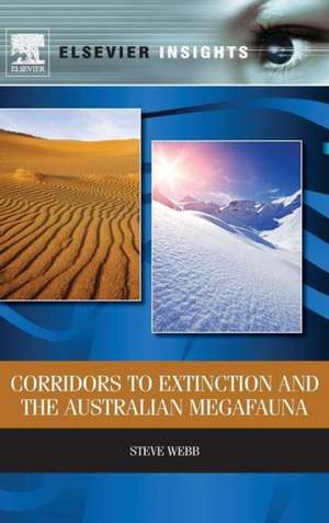 Corridors to Extinction and the Australian Megafauna de Steve Webb