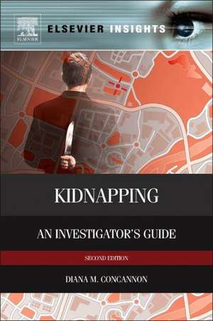 Kidnapping: An Investigator’s Guide de Diana M. Concannon