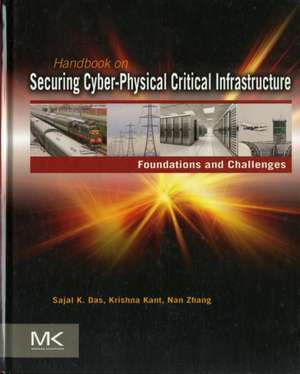 Handbook on Securing Cyber-Physical Critical Infrastructure de Sajal K Das