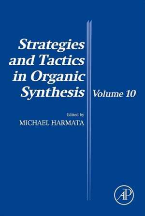 Strategies and Tactics in Organic Synthesis de Michael Harmata