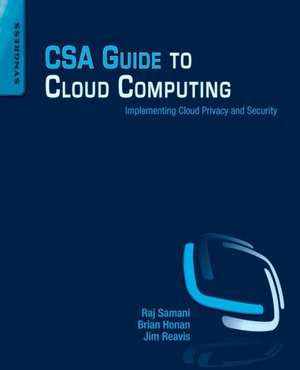 CSA Guide to Cloud Computing: Implementing Cloud Privacy and Security de Raj Samani