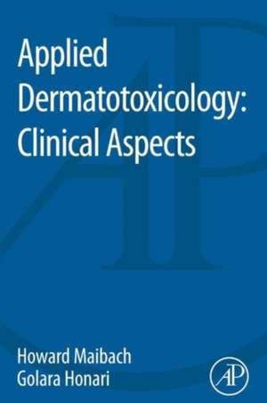 Applied Dermatotoxicology: Clinical Aspects de Howard I. Maibach