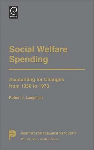 Social Welfare Spending – Accounting for Changes from 1950 to 1978 de Robert J. Lampman