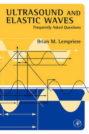 Ultrasound and Elastic Waves: Frequently Asked Questions de Brian Michael Lempriere