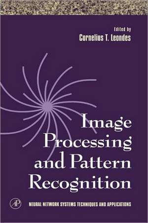 Image Processing and Pattern Recognition de Cornelius T. Leondes