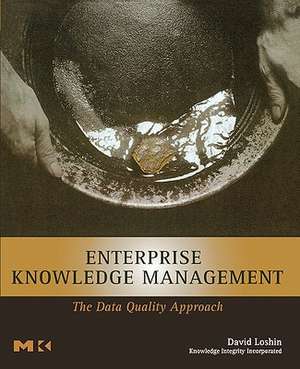 Enterprise Knowledge Management: The Data Quality Approach de David Loshin