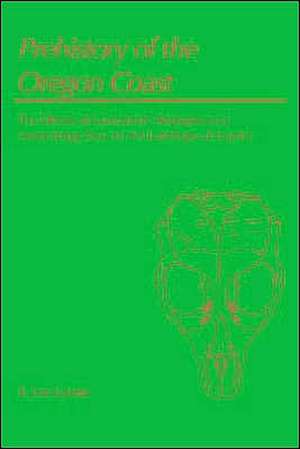 Prehistory of the Oregon Coast: The Effects of Excavation Strategies and Assemblage Size on Archaelogical Inquiry de R. Lee Lyman