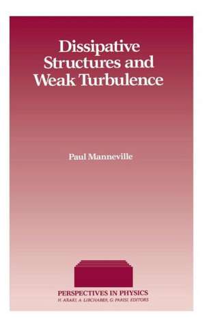 Dissipative Structures and Weak Turbulence de Paul Manneville